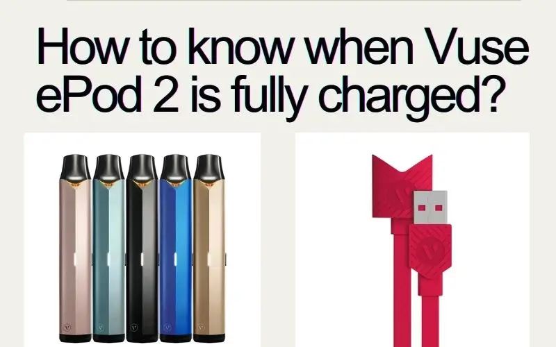 How to Tell If Your Vuse Is Fully Charged: Simple Tips