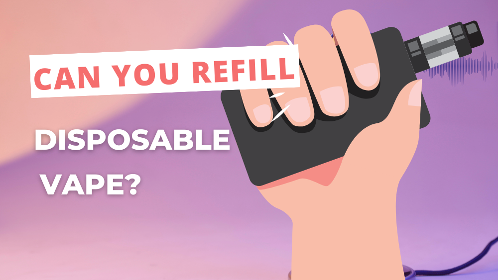 How to Refill a Rechargeable Vape in Simple Ways?