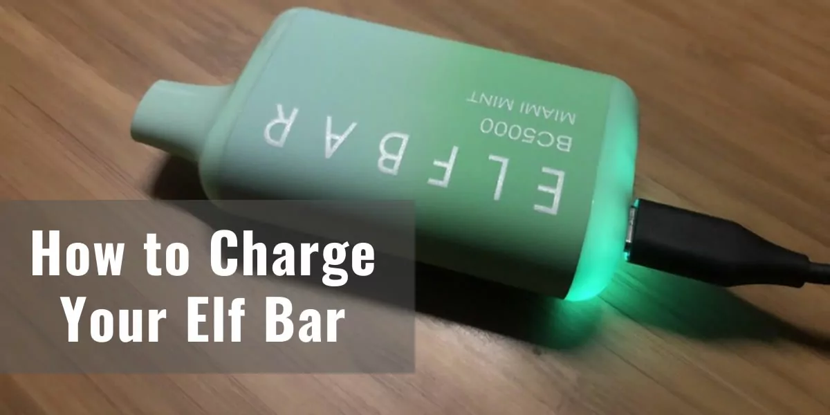 How to Know When Elf Bar is Charged (Simple Ways to Check Your Vape Battery)