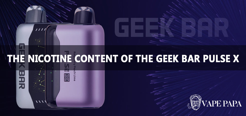 Geek Bar Pulse X Nicotine Content Explained: Understanding Nicotine Levels in Your Vape!