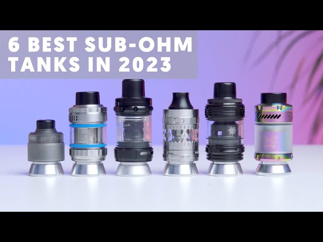 Need a Best Sub Ohm Tank? Check Out These Awesome Choices!
