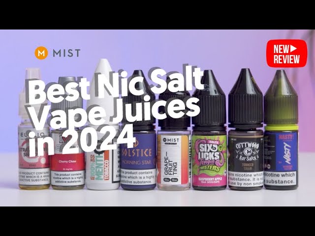Best Salt Nic Juice 2024: Whats Hot Right Now?