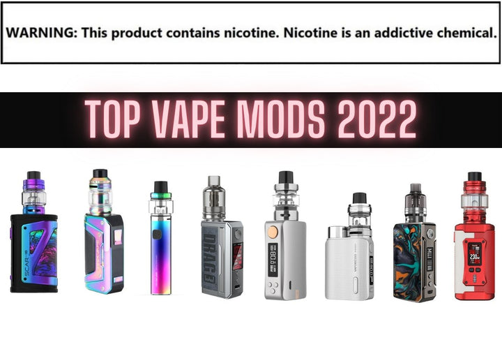 Top Rated Vape Mods: Find Your Perfect Match From This List!