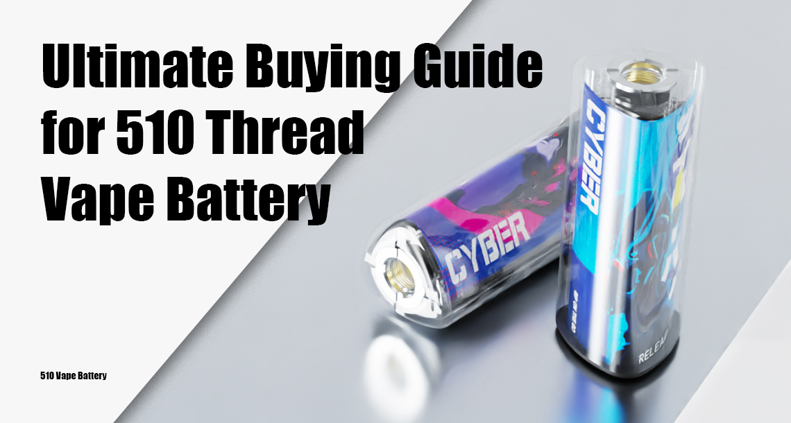 Buying Guide for 510 Electronic Cigarette Batteries? Learn Key Features Here!